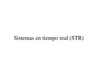 sistemas en tiempo real str