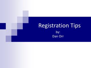 Registration Tips