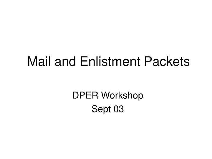 mail and enlistment packets