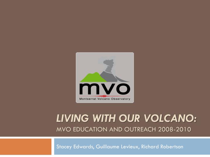 living with our volcano mvo education and outreach 2008 2010