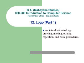 An introduction to Logo: drawing, moving, turning, repetition, and basic procedures.