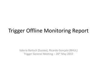 Trigger Offline Monitoring Report