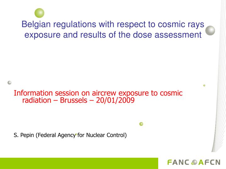 belgian regulations with respect to cosmic rays exposure and results of the dose assessment
