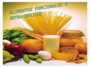 alimentos funcionales o nutraceuticos