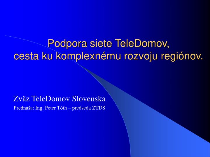 podpora siete teledomov cesta ku komplexn mu rozvoju regi nov