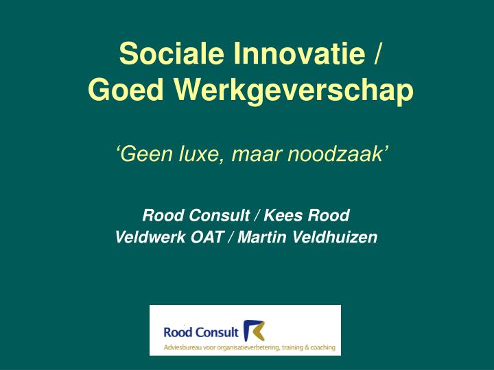 sociale innovatie goed werkgeverschap geen luxe maar noodzaak