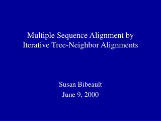 Multiple Sequence Alignment by Iterative Tree-Neighbor Alignments
