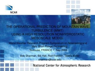 THE OPERATIONAL PREDICTION OF MOUNTAIN WAVE TURBULENCE (MWT)