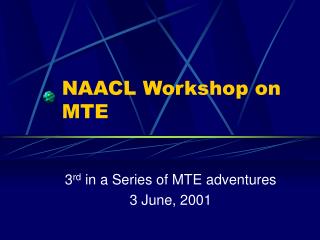 NAACL Workshop on MTE