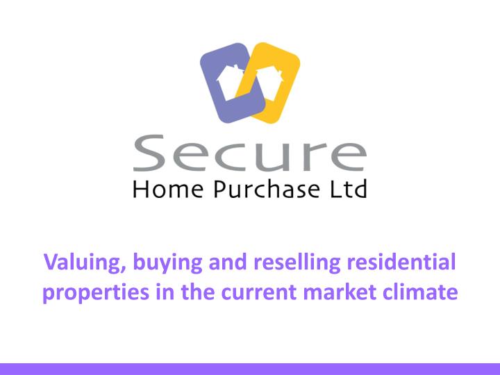 valuing buying and reselling residential properties in the current market climate