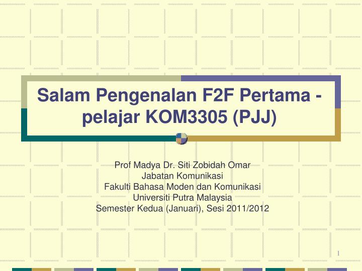 salam pengenalan f2f pertama pelajar kom3305 pjj