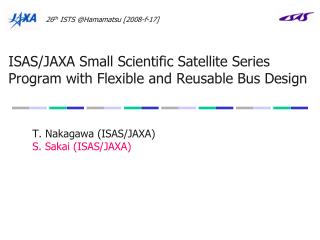 ISAS/JAXA Small Scientific Satellite Series Program with Flexible and Reusable Bus Design