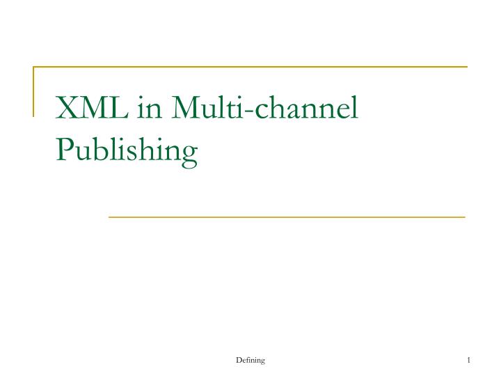 xml in multi channel publishing