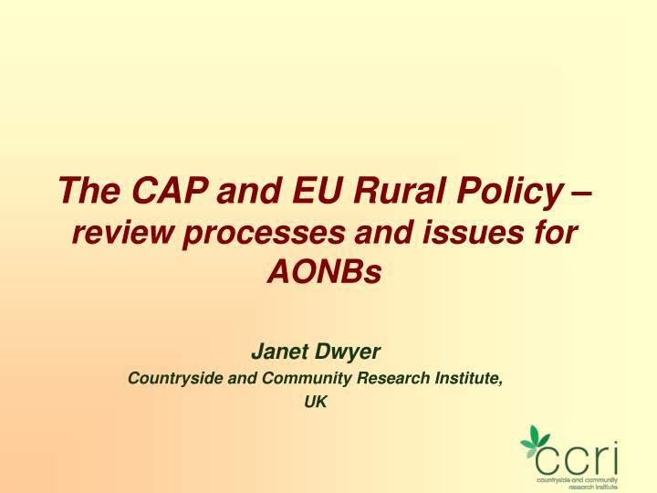 the cap and eu rural policy review processes and issues for aonbs