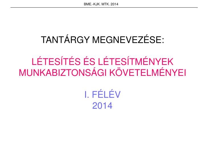 tant rgy megnevez se l tes t s s l tes tm nyek munkabiztons gi k vetelm nyei i f l v 2014