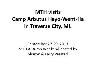 MTH visits Camp Arbutus Hayo-Went-Ha in Traverse City, MI.