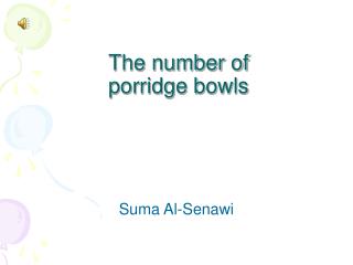 The number of porridge bowls