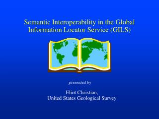 Semantic Interoperability in the Global Information Locator Service (GILS)