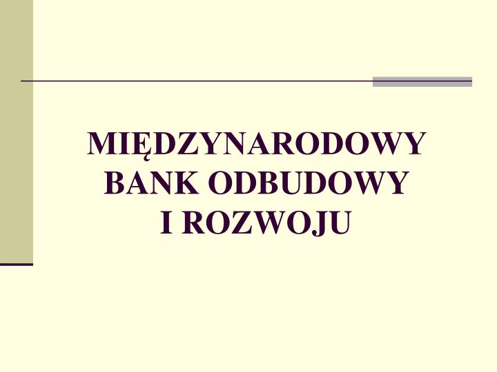 mi dzynarodowy bank odbudowy i rozwoju