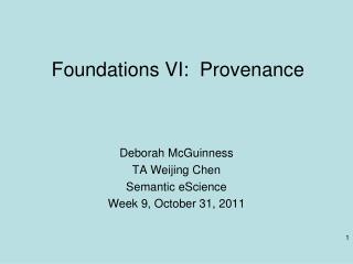 Foundations VI: Provenance