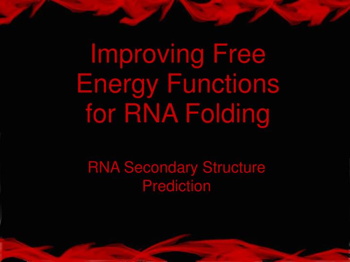 improving free energy functions for rna folding