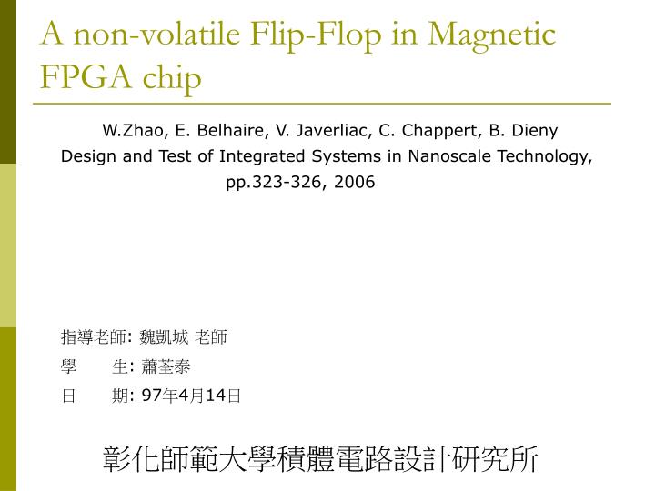 a non volatile flip flop in magnetic fpga chip