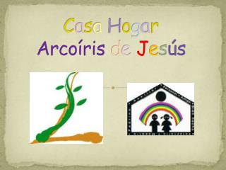 c a s a h o g a r arco ris d e j e s s