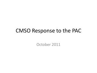 CMSO Response to the PAC