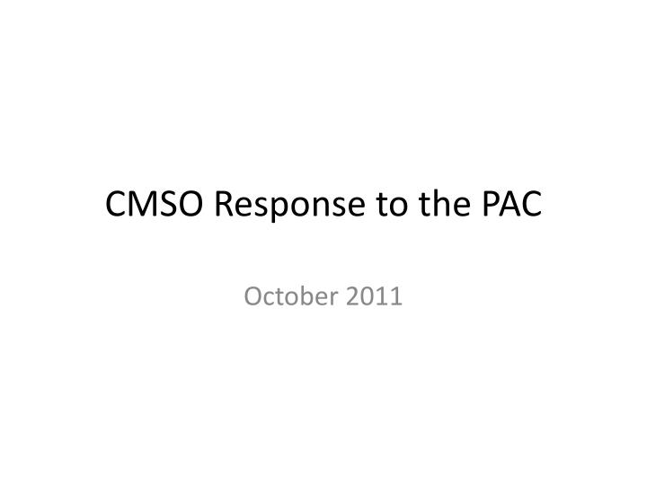 cmso response to the pac