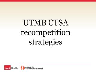 UTMB CTSA recompetition strategies