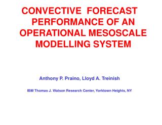 CONVECTIVE FORECAST PERFORMANCE OF AN OPERATIONAL MESOSCALE MODELLING SYSTEM