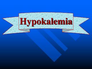 Hypokalemia