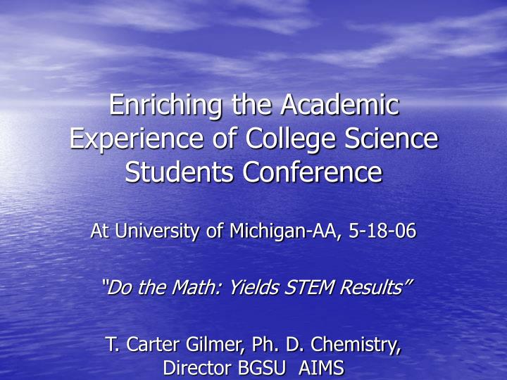 enriching the academic experience of college science students conference