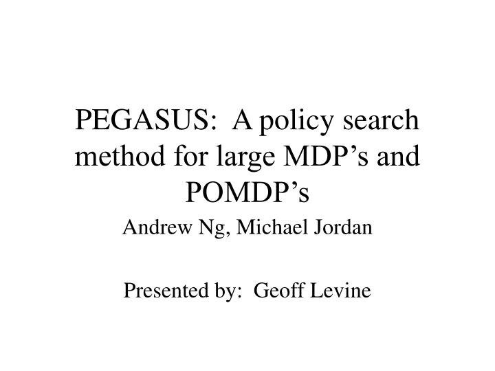 pegasus a policy search method for large mdp s and pomdp s