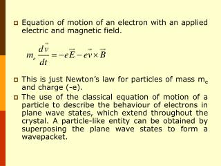 Equation of motion of an electron with an applied electric and magnetic field.