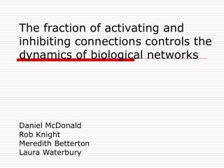 The fraction of activating and inhibiting connections controls the dynamics of biological networks