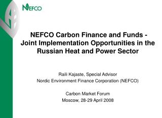 Raili Kajaste, Special Advisor Nordic Environment Finance Corporation (NEFCO) Carbon Market Forum