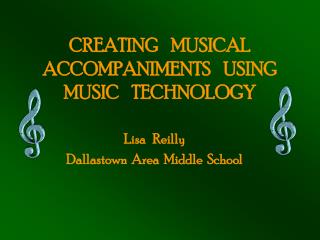 CREATING MUSICAL ACCOMPANIMENTS USING MUSIC TECHNOLOGY