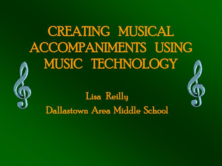 creating musical accompaniments using music technology