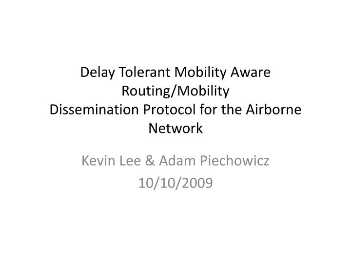 delay tolerant mobility aware routing mobility dissemination protocol for the airborne network