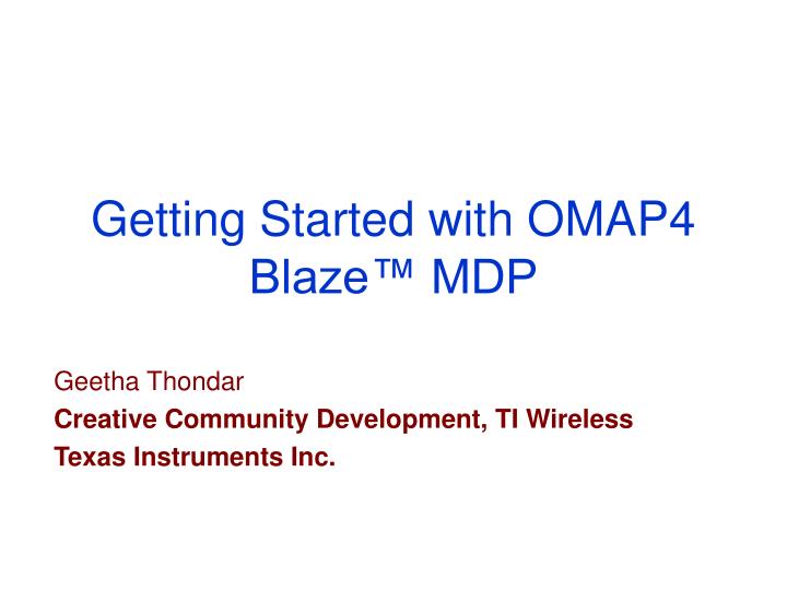 getting started with omap4 blaze mdp
