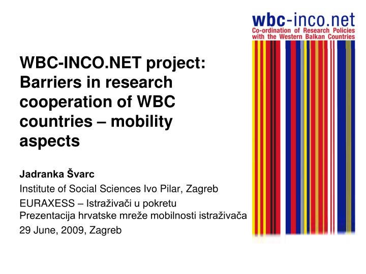 wbc inco net project barriers in research cooperation of wbc countries mobility aspects