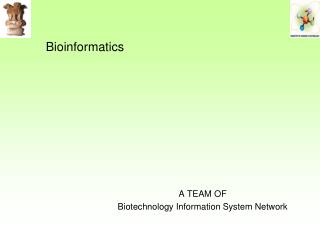 A TEAM OF Biotechnology Information System Network