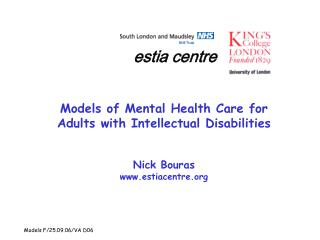 Models of Mental Health Care for Adults with Intellectual Disabilities Nick Bouras