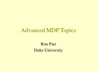 Advanced MDP Topics