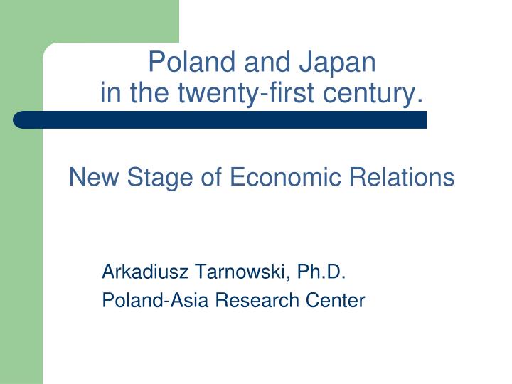 poland and japan in the twenty first century new stage of economic relations