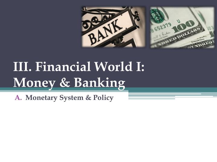 iii financial world i money banking