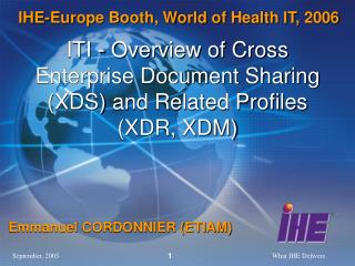 ITI - Overview of Cross Enterprise Document Sharing (XDS) and Related Profiles (XDR, XDM)