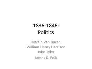 1836-1846: Politics