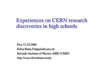 Experiences on CERN research discoveries in high schools